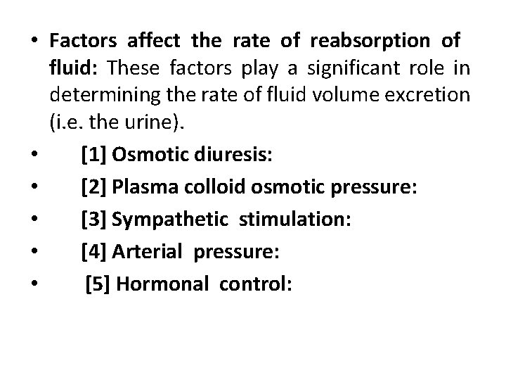 • Factors affect the rate of reabsorption of fluid: These factors play a