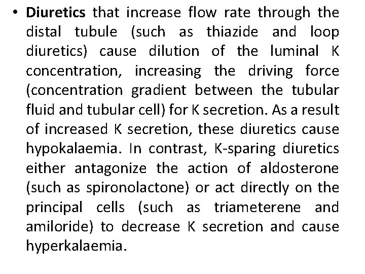  • Diuretics that increase flow rate through the distal tubule (such as thiazide
