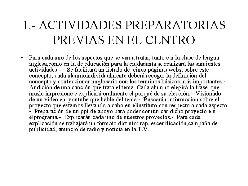 1. - ACTIVIDADES PREPARATORIAS PREVIAS EN EL CENTRO • Para cada uno de los