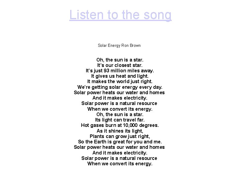 Listen to the song Solar Energy Ron Brown Oh, the sun is a star.