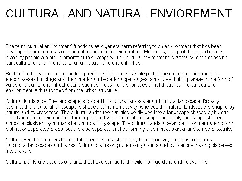 CULTURAL AND NATURAL ENVIOREMENT The term ‘cultural environment’ functions as a general term referring