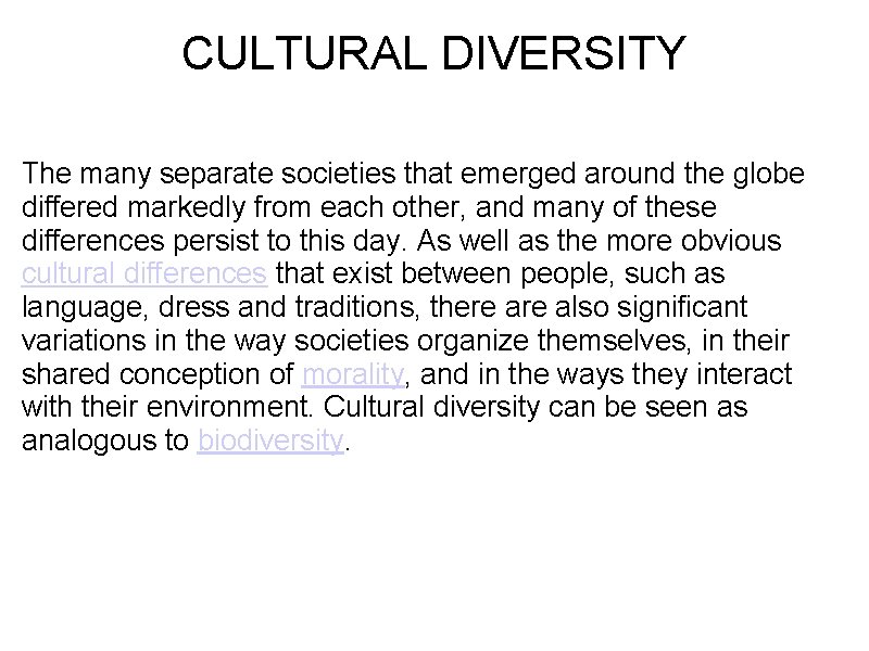 CULTURAL DIVERSITY The many separate societies that emerged around the globe differed markedly from CULTURAL DIVERSITY The many separate societies that emerged around the globe differed markedly from