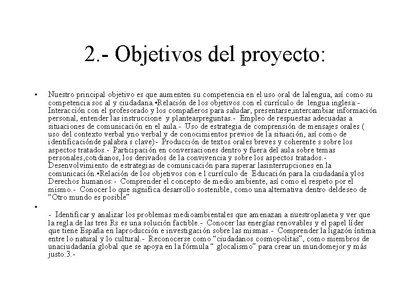2. - Objetivos del proyecto: • • Nuestro principal objetivo es que aumenten su 2. - Objetivos del proyecto: • • Nuestro principal objetivo es que aumenten su
