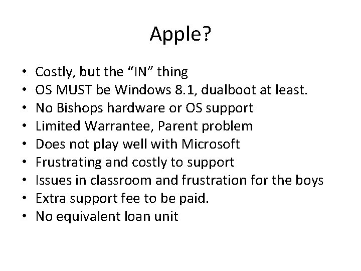 Apple? • • • Costly, but the “IN” thing OS MUST be Windows 8.