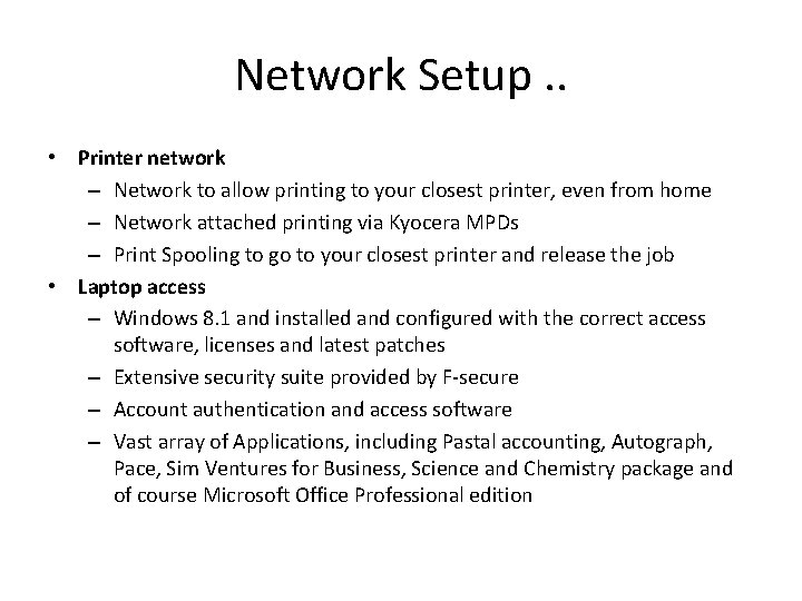 Network Setup. . • Printer network – Network to allow printing to your closest