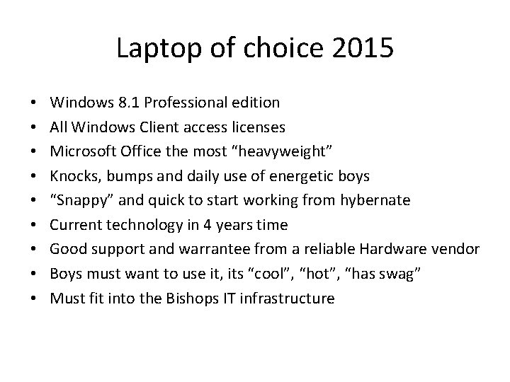 Laptop of choice 2015 • • • Windows 8. 1 Professional edition All Windows