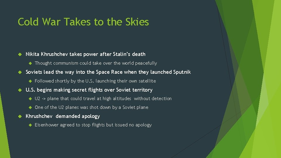 Cold War Takes to the Skies Nikita Khrushchev takes power after Stalin’s death Soviets