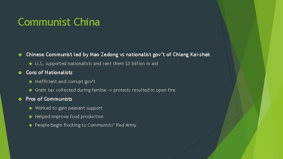 Communist China Chinese Communist led by Mao Zedong vs nationalist gov’t of Chiang Kai-shek