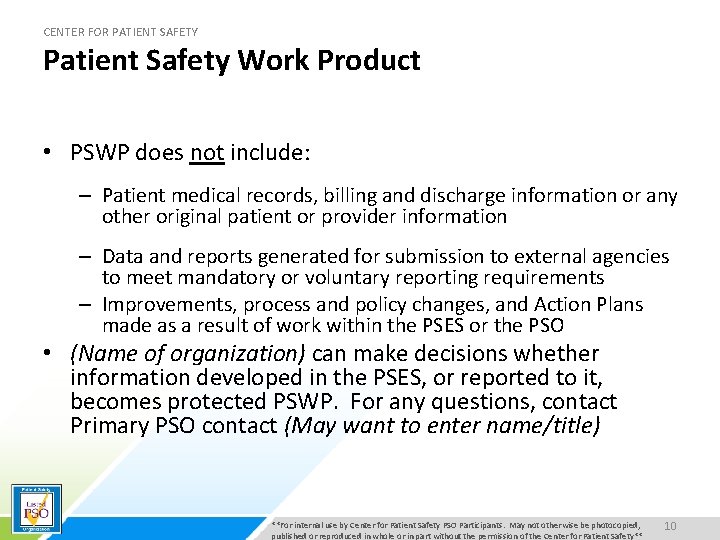 CENTER FOR PATIENT SAFETY Patient Safety Work Product • PSWP does not include: –