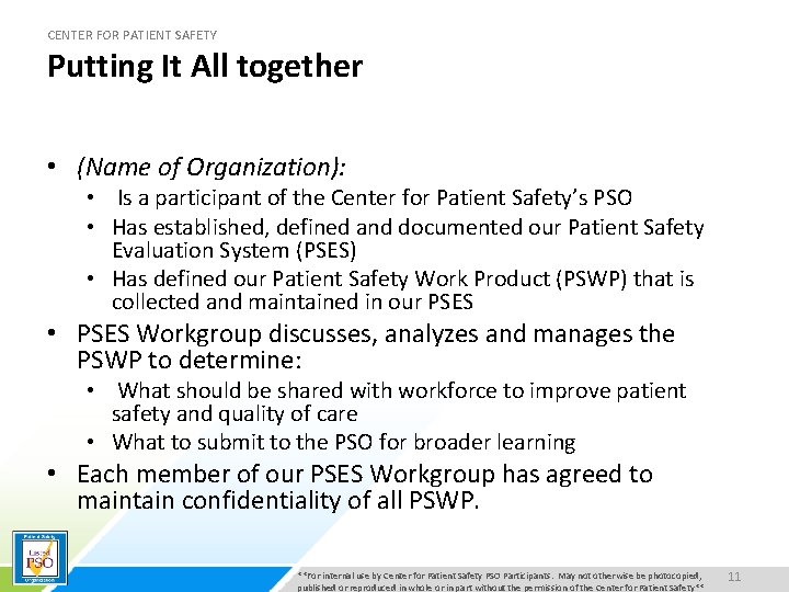 CENTER FOR PATIENT SAFETY Putting It All together • (Name of Organization): • Is