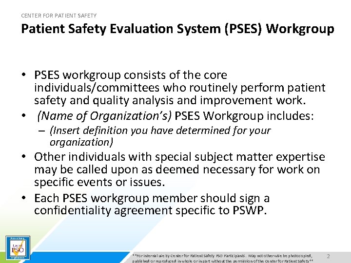 CENTER FOR PATIENT SAFETY Patient Safety Evaluation System (PSES) Workgroup • PSES workgroup consists
