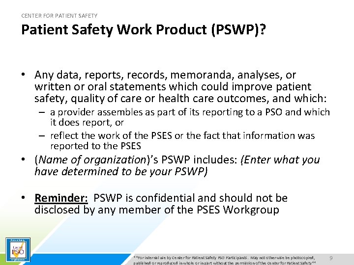 CENTER FOR PATIENT SAFETY Patient Safety Work Product (PSWP)? • Any data, reports, records,