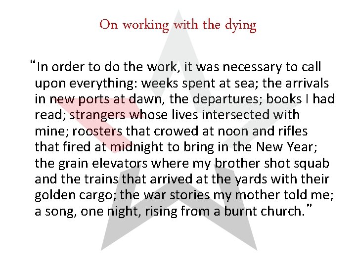 On working with the dying “In order to do the work, it was necessary