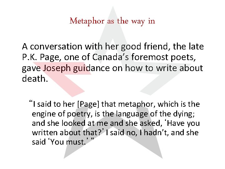 Metaphor as the way in A conversation with her good friend, the late P.