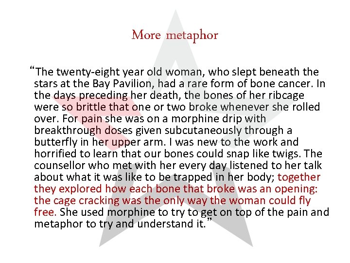 More metaphor “The twenty-eight year old woman, who slept beneath the stars at the