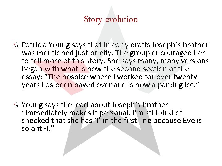 Story evolution Patricia Young says that in early drafts Joseph’s brother was mentioned just