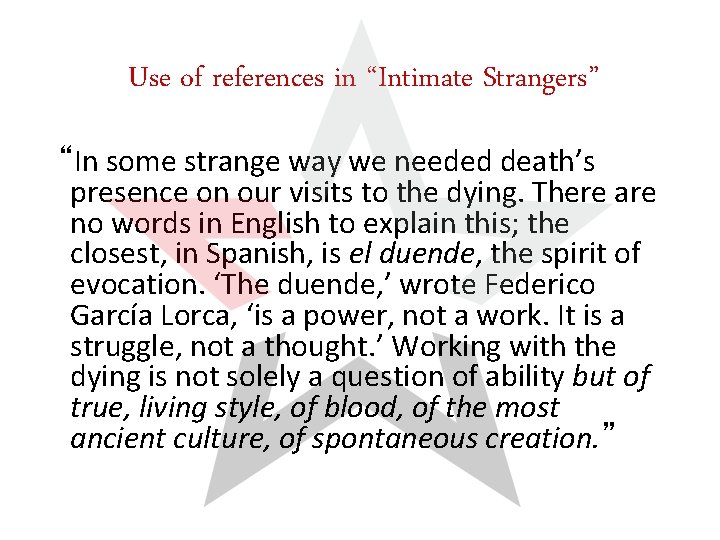 Use of references in “Intimate Strangers” “In some strange way we needed death’s presence