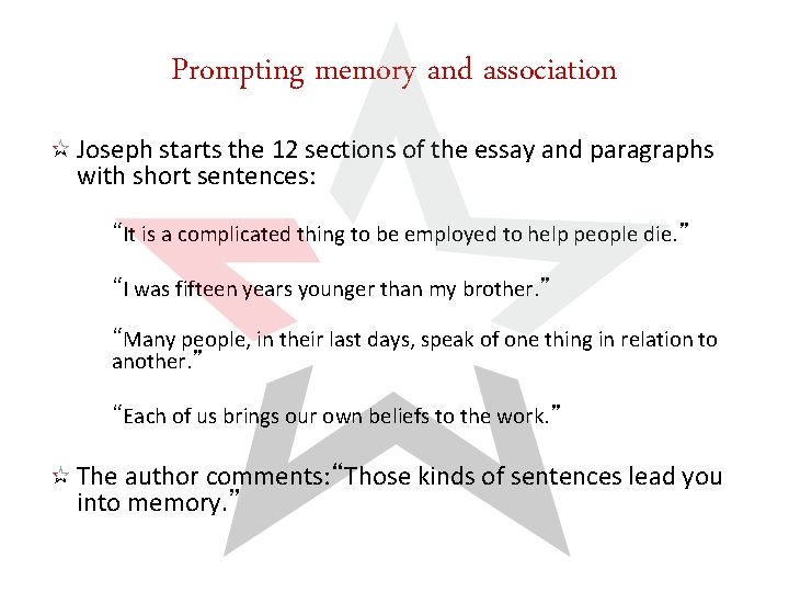 Prompting memory and association Joseph starts the 12 sections of the essay and paragraphs