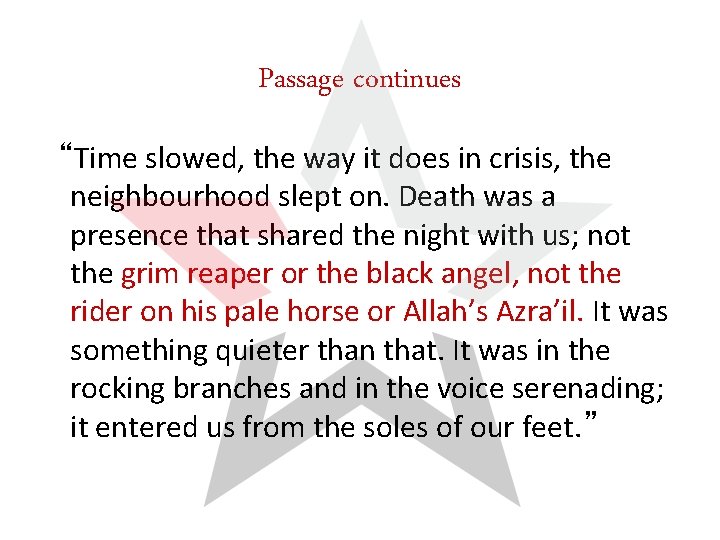 Passage continues “Time slowed, the way it does in crisis, the neighbourhood slept on.