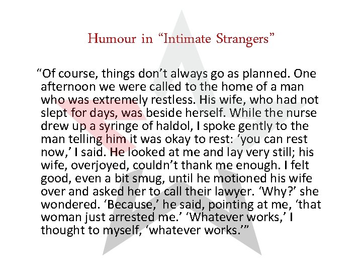Humour in “Intimate Strangers” “Of course, things don’t always go as planned. One afternoon