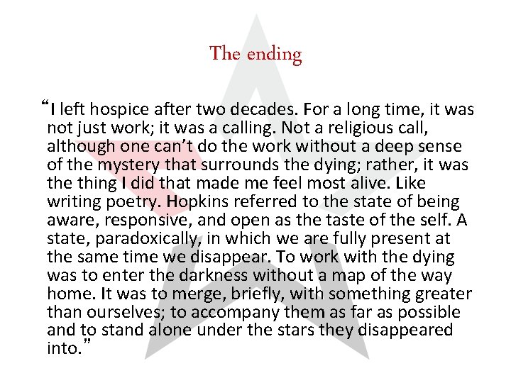 The ending “I left hospice after two decades. For a long time, it was