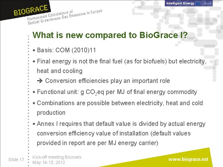 What is new compared to Bio. Grace I? · Basis: COM (2010)11 · Final