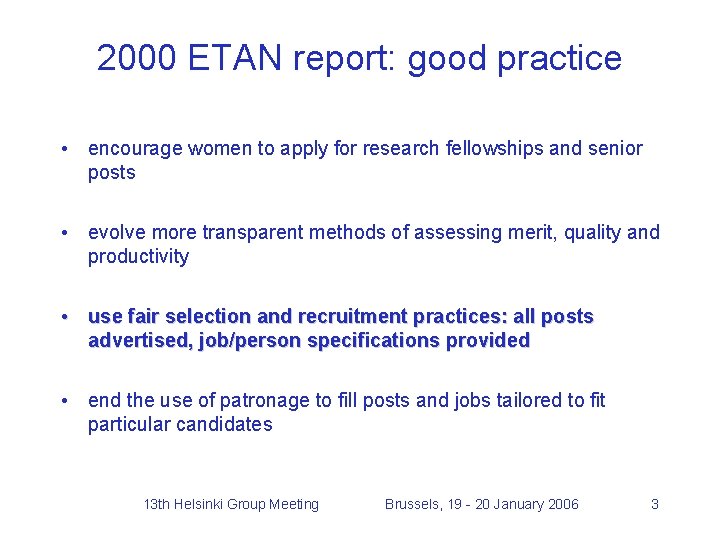 2000 ETAN report: good practice • encourage women to apply for research fellowships and