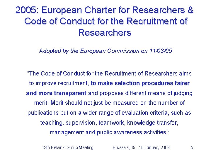 2005: European Charter for Researchers & Code of Conduct for the Recruitment of Researchers