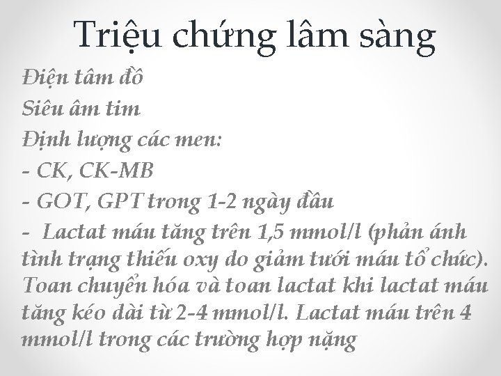 Triệu chứng lâm sàng Điện tâm đồ Siêu âm tim Định lượng các men: