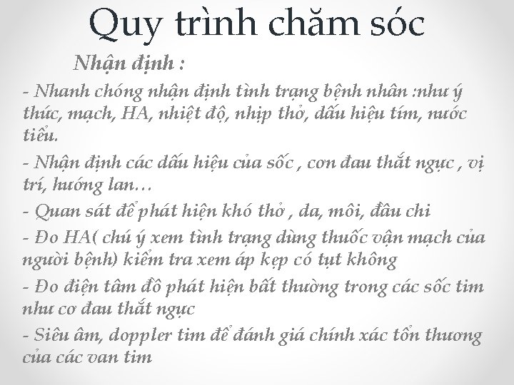 Quy trình chăm sóc Nhận định : - Nhanh chóng nhận định tình trạng