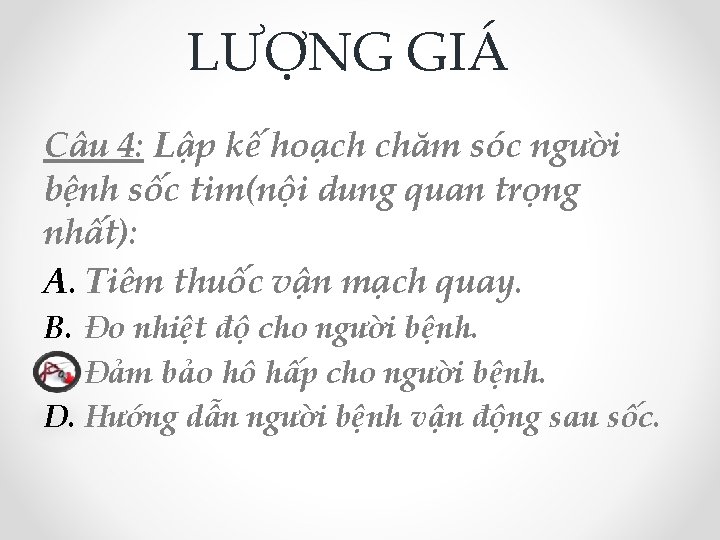 LƯỢNG GIÁ Câu 4: Lập kế hoạch chăm sóc người bệnh sốc tim(nội dung