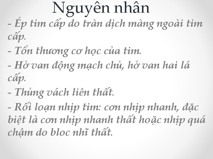 Nguyên nhân - Ép tim cấp do tràn dịch màng ngoài tim cấp. -