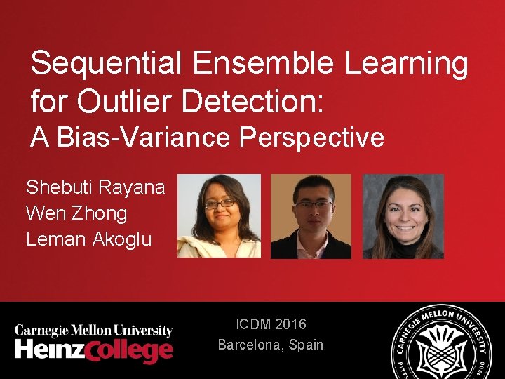 Sequential Ensemble Learning for Outlier Detection: A Bias-Variance Perspective Shebuti Rayana Wen Zhong Leman