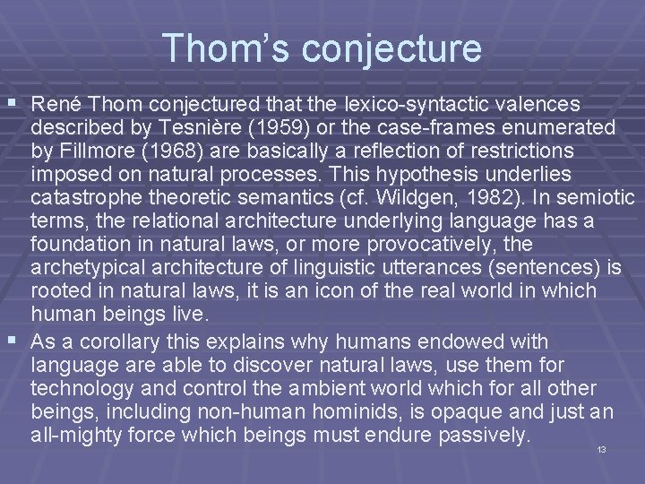 Thom’s conjecture § René Thom conjectured that the lexico-syntactic valences described by Tesnière (1959)