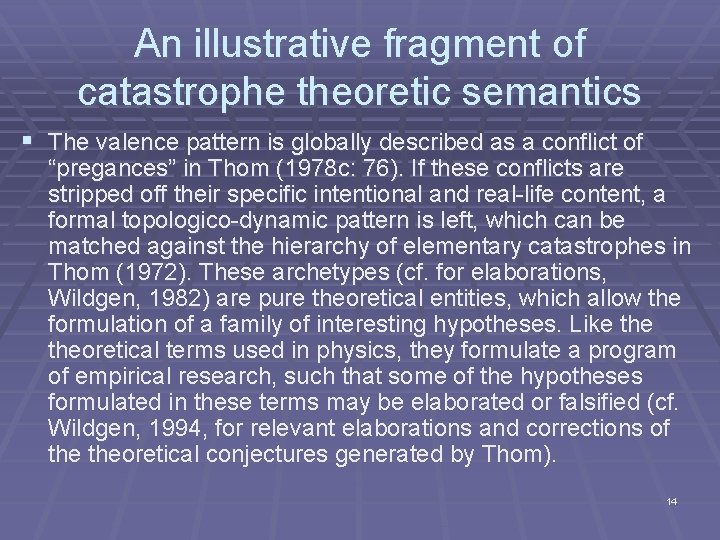 An illustrative fragment of catastrophe theoretic semantics § The valence pattern is globally described