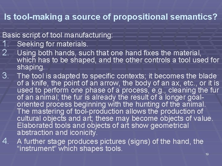 Is tool-making a source of propositional semantics? Basic script of tool manufacturing: 1. Seeking