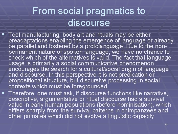 From social pragmatics to discourse § Tool manufacturing, body art and rituals may be