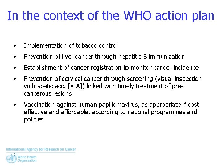 In the context of the WHO action plan • Implementation of tobacco control •