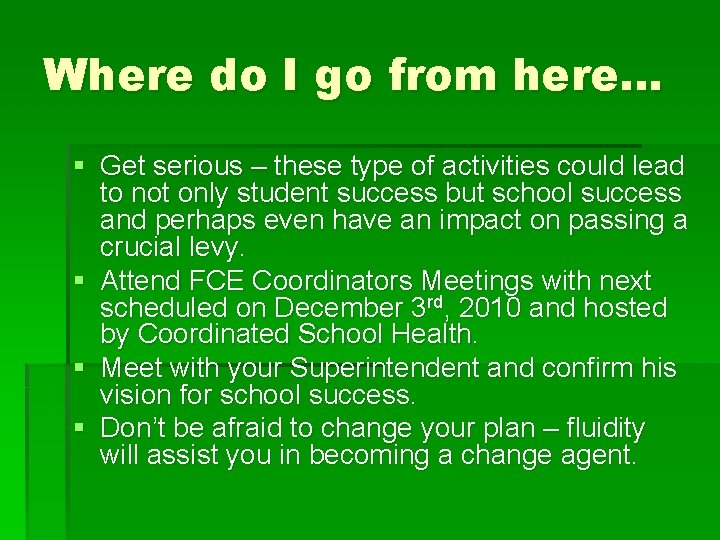 Where do I go from here… § Get serious – these type of activities