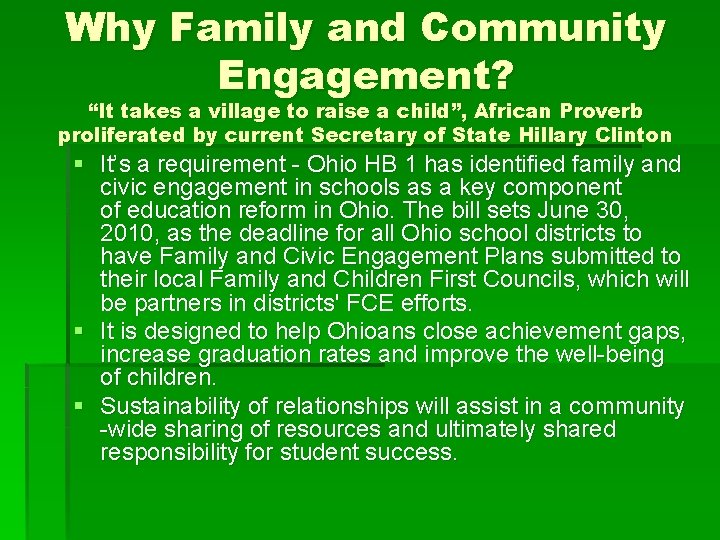 Why Family and Community Engagement? “It takes a village to raise a child”, African