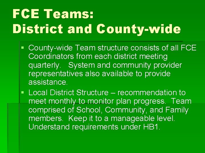 FCE Teams: District and County-wide § County-wide Team structure consists of all FCE Coordinators