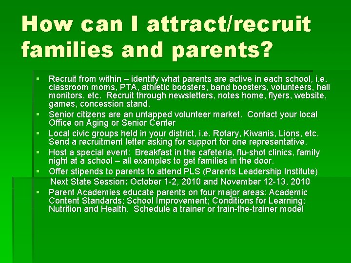 How can I attract/recruit families and parents? § Recruit from within – identify what