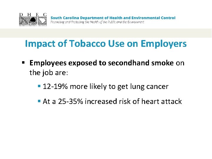 Impact of Tobacco Use on Employers § Employees exposed to secondhand smoke on the