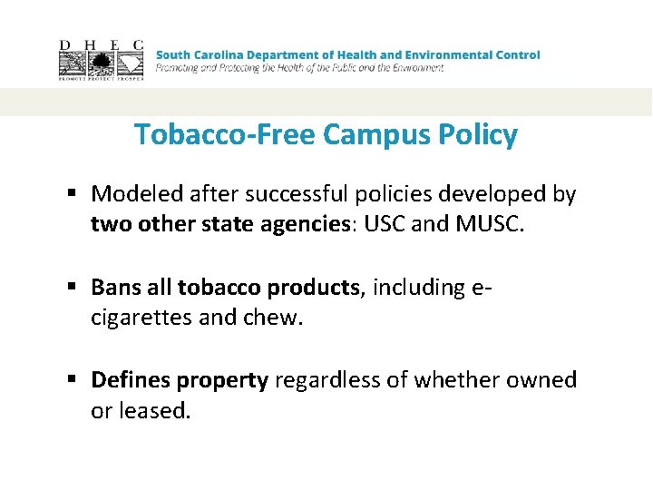 Tobacco-Free Campus Policy § Modeled after successful policies developed by two other state agencies: