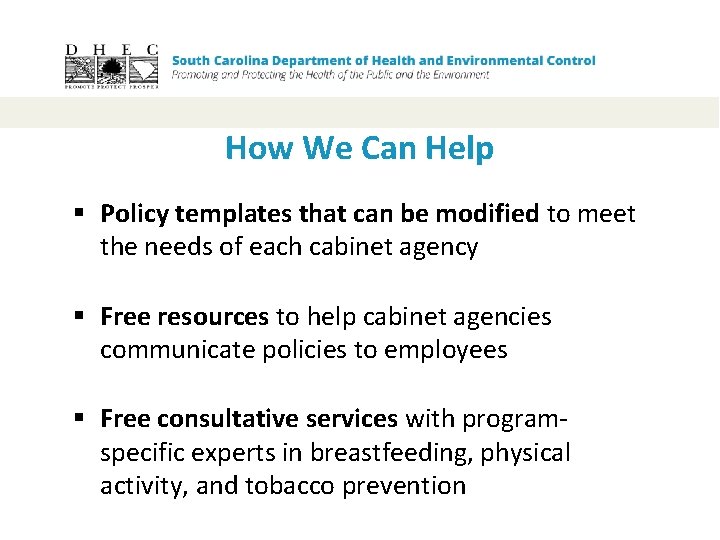 How We Can Help § Policy templates that can be modified to meet the