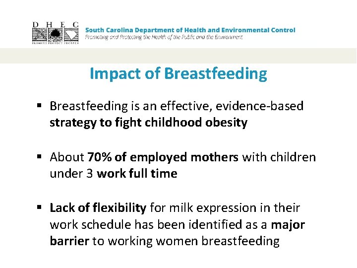 Impact of Breastfeeding § Breastfeeding is an effective, evidence-based strategy to fight childhood obesity
