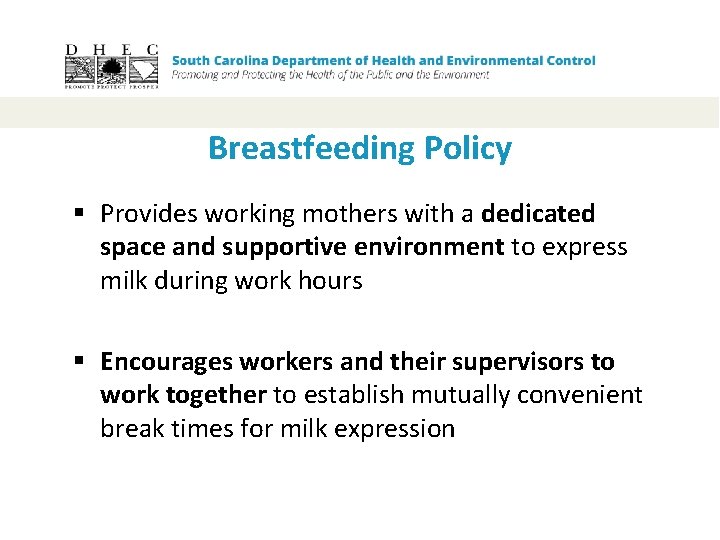Breastfeeding Policy § Provides working mothers with a dedicated space and supportive environment to