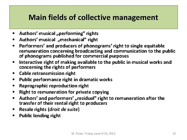 Main fields of collective management § Authors’ musical „performing” rights § Authors’ musical „mechanical”