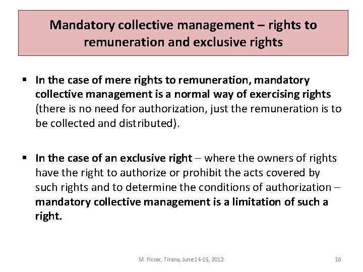 Mandatory collective management – rights to remuneration and exclusive rights § In the case
