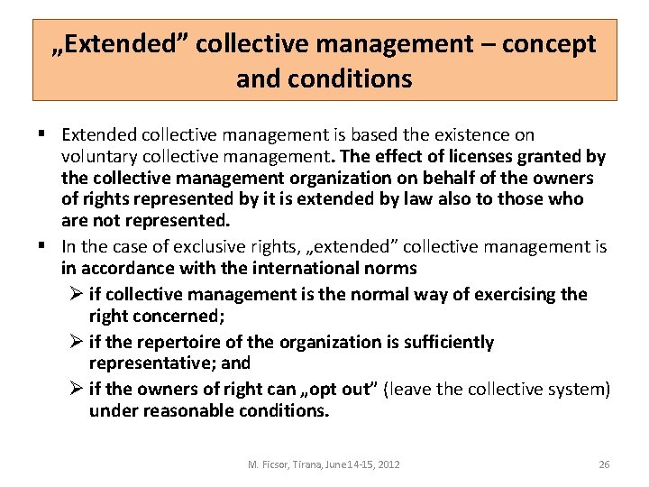 „Extended” collective management – concept and conditions § Extended collective management is based the